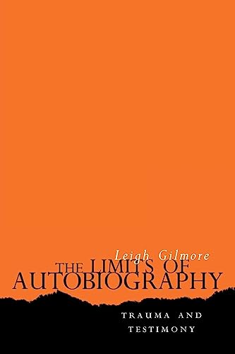 The Limits of Autobiography: Trauma and Testimony von Cornell University Press